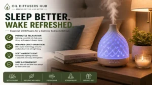 Oil Diffusers Hub with stylish diffuser adding relaxing fragrance and mist to a cozy bedroom