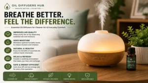 Oil Diffusers Hub with cool mist diffuser improving indoor air quality and everyday comfort