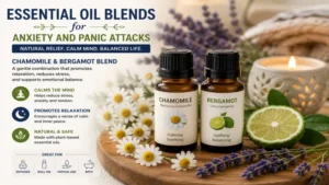 Essential oil blends for anxiety and panic attacks combining chamomile and bergamot for aromatherapy