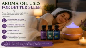 aroma oil uses before bedtime to help create a calming sleep environment