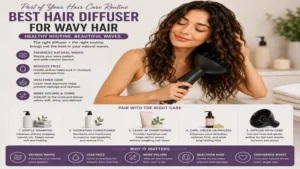 Best hair diffuser for wavy hair used as part of a healthy hair care routine for smooth, hydrated, and defined waves.