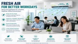 Office space benefiting from an aircon air freshener that keeps the air smelling fresh throughout the day.