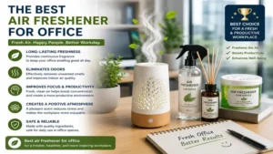 air freshener for office helping create a comfortable and productive workplace atmosphere